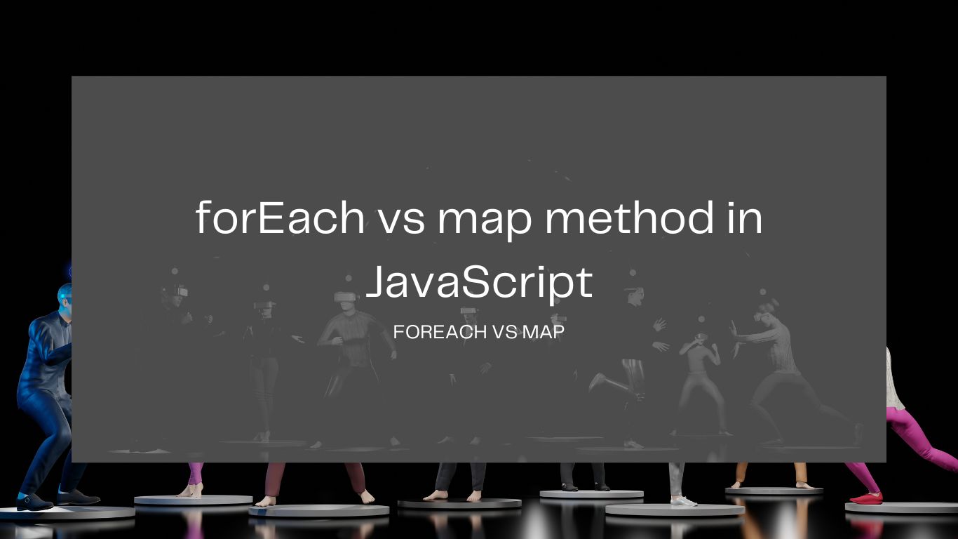 ForEach Vs Map 